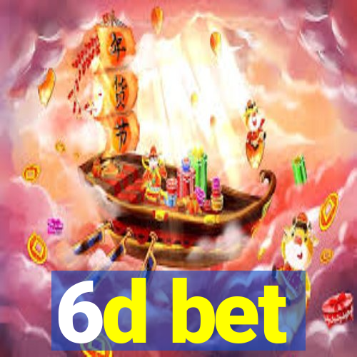 6d bet